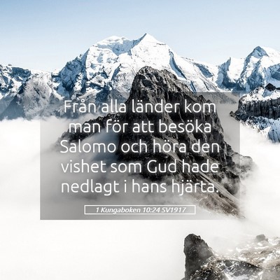 Picture 05 - 1 Kungaboken 10:24 SV1917 - Från alla länder kom man för att besöka - Bible Verse Picture
