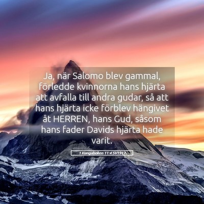 Picture 05 - 1 Kungaboken 11:4 SV1917 - Ja, när Salomo blev gammal, förledde kvinnorna - Bible Verse Picture