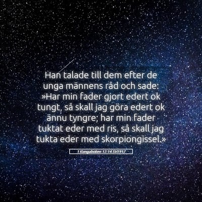 Picture 05 - 1 Kungaboken 12:14 SV1917 - Han talade till dem efter de unga männens råd - Bible Verse Picture
