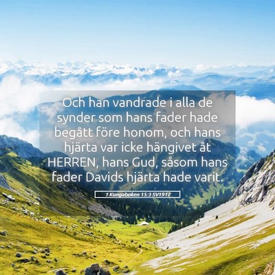 Picture 05 - 1 Kungaboken 15:3 SV1917 - Och han vandrade i alla de synder som hans fader - Bible Verse Picture