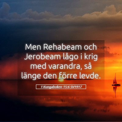Picture 05 - 1 Kungaboken 15:6 SV1917 - Men Rehabeam och Jerobeam lågo i krig med - Bible Verse Picture