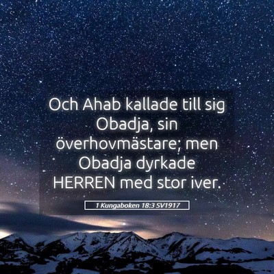Picture 05 - 1 Kungaboken 18:3 SV1917 - Och Ahab kallade till sig Obadja, sin - Bible Verse Picture