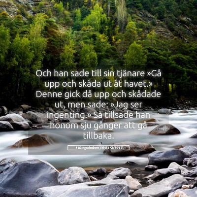 Picture 05 - 1 Kungaboken 18:43 SV1917 - Och han sade till sin tjänare »Gå upp och - Bible Verse Picture