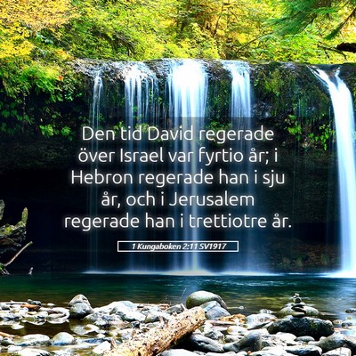 Picture 05 - 1 Kungaboken 2:11 SV1917 - Den tid David regerade över Israel var fyrtio - Bible Verse Picture