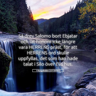 Picture 05 - 1 Kungaboken 2:27 SV1917 - Så drev Salomo bort Ebjatar och lät honom icke - Bible Verse Picture