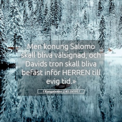 Picture 05 - 1 Kungaboken 2:45 SV1917 - Men konung Salomo skall bliva välsignad, och - Bible Verse Picture