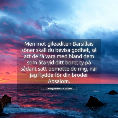 Picture 05 - 1 Kungaboken 2:7 SV1917 - Men mot gileaditen Barsillais söner skall du - Bible Verse Picture