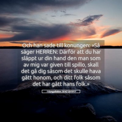 Picture 05 - 1 Kungaboken 20:42 SV1917 - Och han sade till konungen: »Så säger HERREN: - Bible Verse Picture
