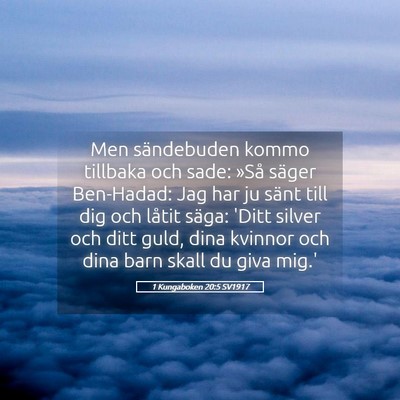 Picture 05 - 1 Kungaboken 20:5 SV1917 - Men sändebuden kommo tillbaka och sade: »Så - Bible Verse Picture