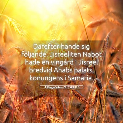 Picture 05 - 1 Kungaboken 21:1 SV1917 - Därefter hände sig följande. Jisreeliten Nabot - Bible Verse Picture