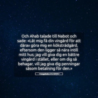 Picture 05 - 1 Kungaboken 21:2 SV1917 - Och Ahab talade till Nabot och sade: »Låt mig - Bible Verse Picture