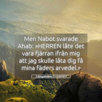 Picture 05 - 1 Kungaboken 21:3 SV1917 - Men Nabot svarade Ahab: »HERREN låte det vara - Bible Verse Picture