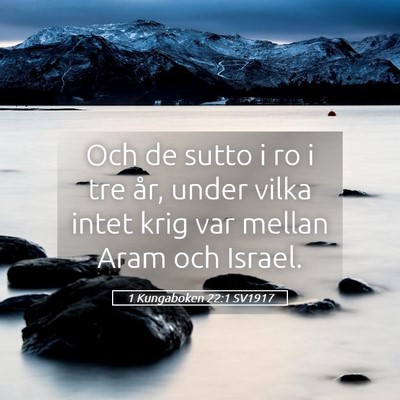 Picture 05 - 1 Kungaboken 22:1 SV1917 - Och de sutto i ro i tre år, under vilka intet - Bible Verse Picture