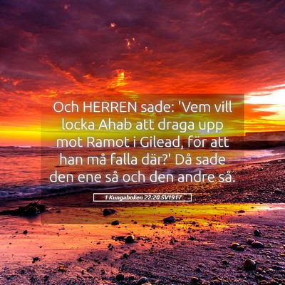 Picture 05 - 1 Kungaboken 22:20 SV1917 - Och HERREN sade: 'Vem vill locka Ahab att draga - Bible Verse Picture