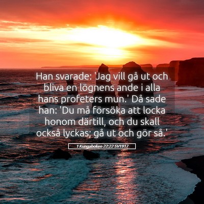 Picture 05 - 1 Kungaboken 22:22 SV1917 - Han svarade: 'Jag vill gå ut och bliva en - Bible Verse Picture