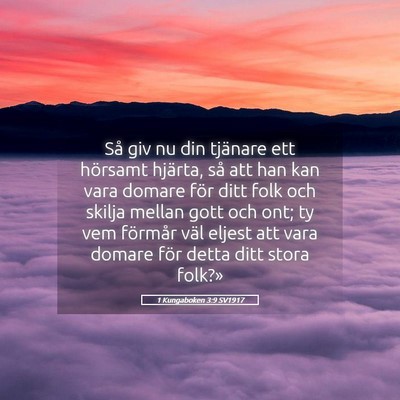 Picture 05 - 1 Kungaboken 3:9 SV1917 - Så giv nu din tjänare ett hörsamt hjärta, så - Bible Verse Picture