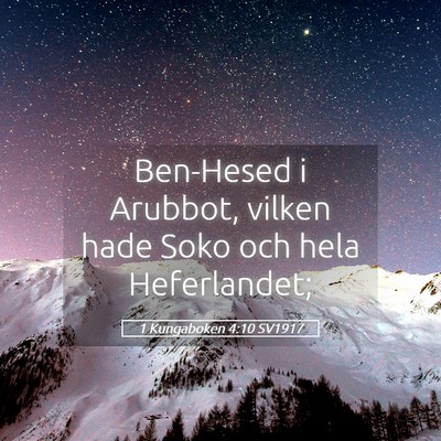 Picture 05 - 1 Kungaboken 4:10 SV1917 - Ben-Hesed i Arubbot, vilken hade Soko och hela - Bible Verse Picture