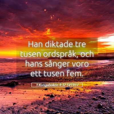 Picture 05 - 1 Kungaboken 4:32 SV1917 - Han diktade tre tusen ordspråk, och hans sånger - Bible Verse Picture