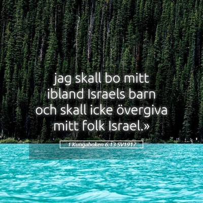 Picture 05 - 1 Kungaboken 6:13 SV1917 - jag skall bo mitt ibland Israels barn och skall - Bible Verse Picture