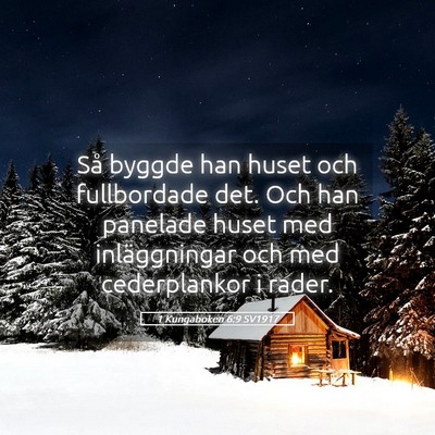 Picture 05 - 1 Kungaboken 6:9 SV1917 - Så byggde han huset och fullbordade det. Och han - Bible Verse Picture