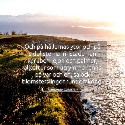 Picture 05 - 1 Kungaboken 7:36 SV1917 - Och på hållarnas ytor och på sidolisterna - Bible Verse Picture