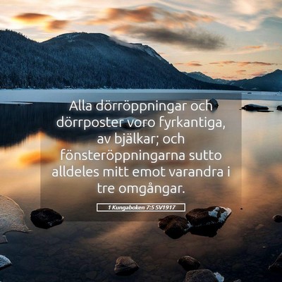 Picture 05 - 1 Kungaboken 7:5 SV1917 - Alla dörröppningar och dörrposter voro - Bible Verse Picture