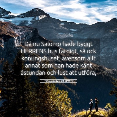 Picture 05 - 1 Kungaboken 9:1 SV1917 - Då nu Salomo hade byggt HERRENS hus färdigt, - Bible Verse Picture