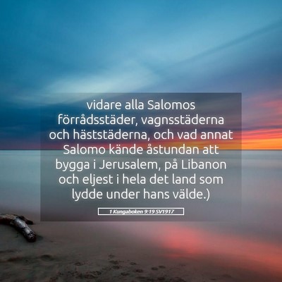 Picture 05 - 1 Kungaboken 9:19 SV1917 - vidare alla Salomos förrådsstäder, - Bible Verse Picture