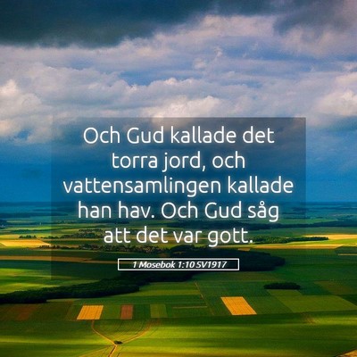 Picture 05 - 1 Mosebok 1:10 SV1917 - Och Gud kallade det torra jord, och - Bible Verse Picture