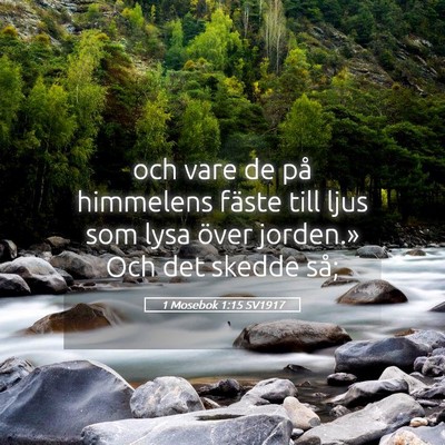 Picture 05 - 1 Mosebok 1:15 SV1917 - och vare de på himmelens fäste till ljus som - Bible Verse Picture