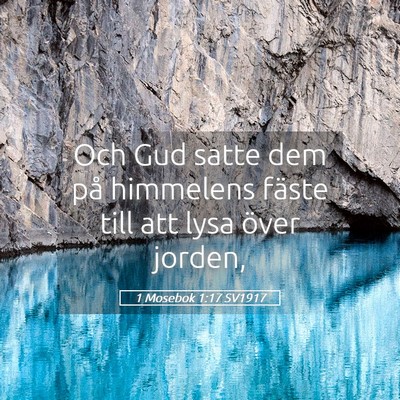 Picture 05 - 1 Mosebok 1:17 SV1917 - Och Gud satte dem på himmelens fäste till att - Bible Verse Picture