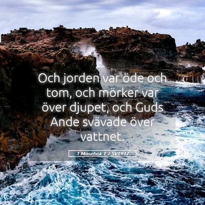 Picture 05 - 1 Mosebok 1:2 SV1917 - Och jorden var öde och tom, och mörker var - Bible Verse Picture