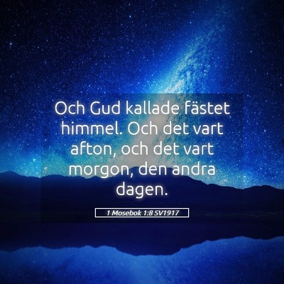 Picture 05 - 1 Mosebok 1:8 SV1917 - Och Gud kallade fästet himmel. Och det vart - Bible Verse Picture