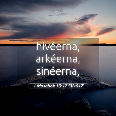 Picture 05 - 1 Mosebok 10:17 SV1917 - hivéerna, arkéerna, - Bible Verse Picture