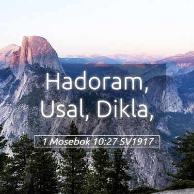 Picture 05 - 1 Mosebok 10:27 SV1917 - Hadoram, Usal, - Bible Verse Picture
