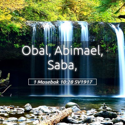 Picture 05 - 1 Mosebok 10:28 SV1917 - Obal, Abimael, - Bible Verse Picture