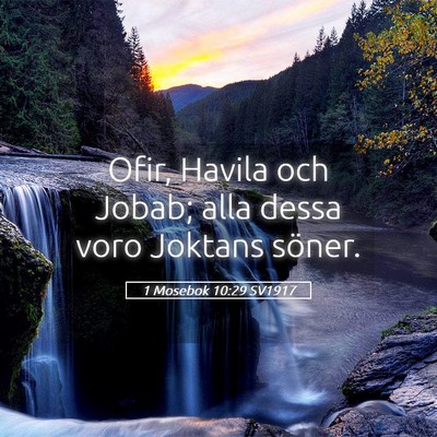 Picture 05 - 1 Mosebok 10:29 SV1917 - Ofir, Havila och Jobab; alla dessa voro Joktans - Bible Verse Picture