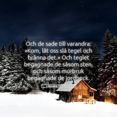 Picture 05 - 1 Mosebok 11:3 SV1917 - Och de sade till varandra: »Kom, låt oss slå - Bible Verse Picture