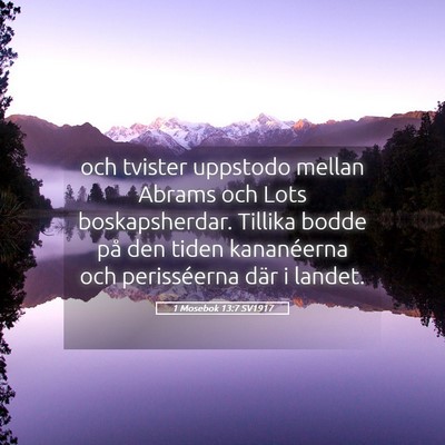 Picture 05 - 1 Mosebok 13:7 SV1917 - och tvister uppstodo mellan Abrams och Lots - Bible Verse Picture
