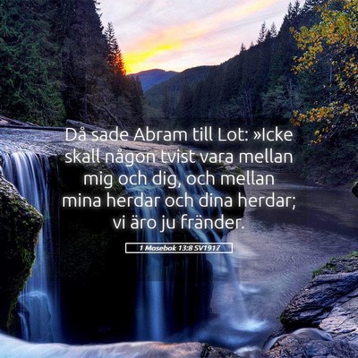 Picture 05 - 1 Mosebok 13:8 SV1917 - Då sade Abram till Lot: »Icke skall någon - Bible Verse Picture