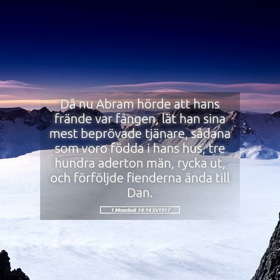 Picture 05 - 1 Mosebok 14:14 SV1917 - Då nu Abram hörde att hans frände var fången, - Bible Verse Picture