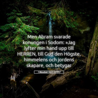 Picture 05 - 1 Mosebok 14:22 SV1917 - Men Abram svarade konungen i Sodom: »Jag lyfter - Bible Verse Picture