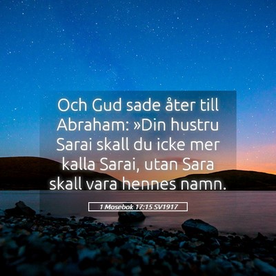 Picture 05 - 1 Mosebok 17:15 SV1917 - Och Gud sade åter till Abraham: »Din hustru - Bible Verse Picture