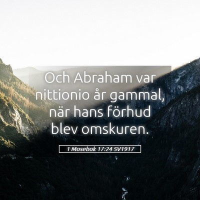 Picture 05 - 1 Mosebok 17:24 SV1917 - Och Abraham var nittionio år gammal, när hans - Bible Verse Picture