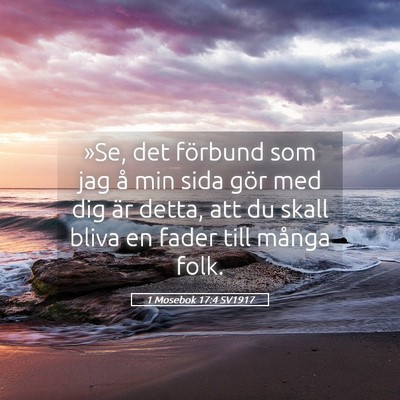 Picture 05 - 1 Mosebok 17:4 SV1917 - »Se, det förbund som jag å min sida gör med - Bible Verse Picture