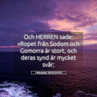 Picture 05 - 1 Mosebok 18:20 SV1917 - Och HERREN sade: »Ropet från Sodom och Gomorra - Bible Verse Picture
