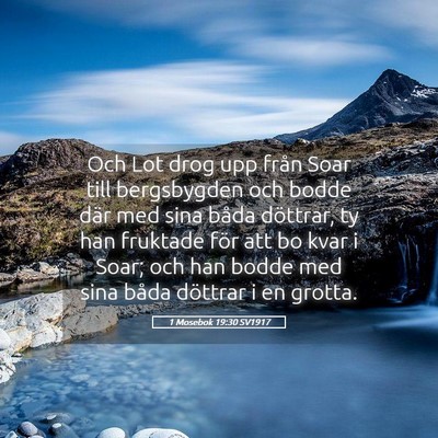 Picture 05 - 1 Mosebok 19:30 SV1917 - Och Lot drog upp från Soar till bergsbygden och - Bible Verse Picture