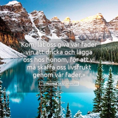 Picture 05 - 1 Mosebok 19:32 SV1917 - Kom, låt oss giva vår fader vin att dricka och - Bible Verse Picture