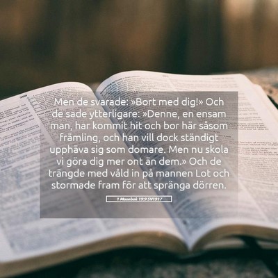 Picture 05 - 1 Mosebok 19:9 SV1917 - Men de svarade: »Bort med dig!» Och de sade - Bible Verse Picture