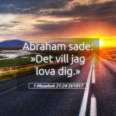 Picture 05 - 1 Mosebok 21:24 SV1917 - Abraham sade: »Det vill jag lova - Bible Verse Picture